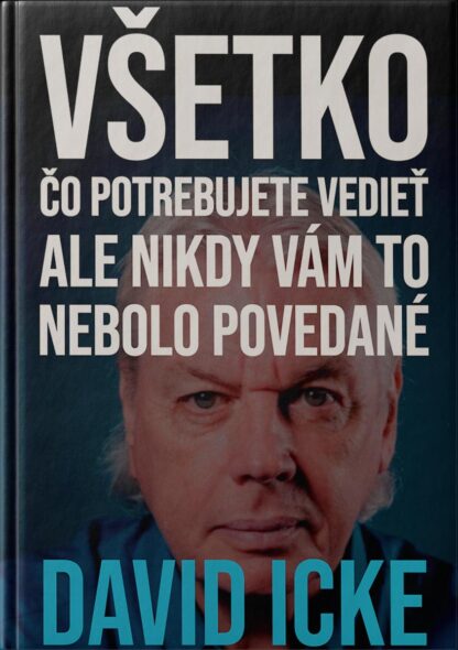 Obálka knihy Všetko čo potrebujete vedieť od autora: David Icke