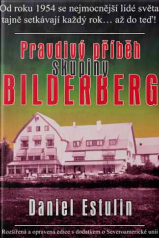 Obálka knihy Pravdivý příbeh skupiny Bilderberg od autora: Daniel Estulin