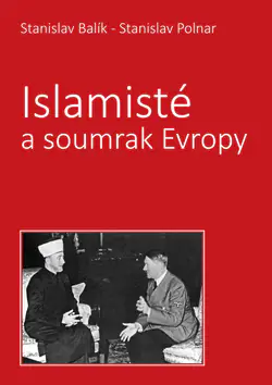 Obálka mnihy Islamisté a soumrak Evropy od autora: Stanislav Balík