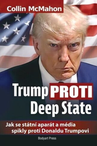 Obálka knihy Trump proti Deep State od autora: Colin McMahon