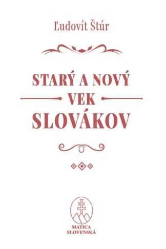 Obálka knihy Starý a nový vek Slovákov od autora: Ľudovít Štúr